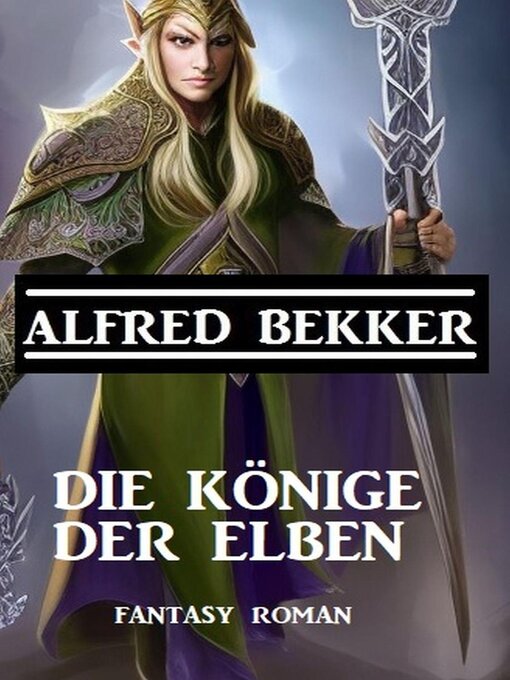 Title details for Die Könige der Elben by Alfred Bekker - Available